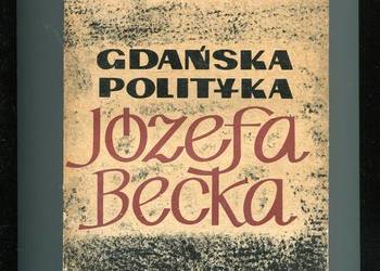 Gdańska polityka Józefa Becka - Bogdan Dopierała