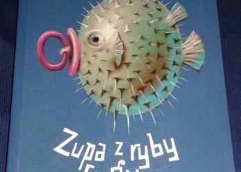 Zupa z ryby fugu - Monika Szwaja