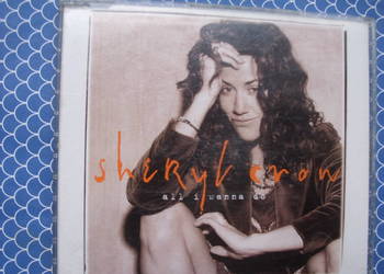 Singiel Rock CD ; SHERYL CROW--ALL I WANNA, 1994 rok.