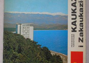 Kaukaz i Zakaukazie. Przewodnik turystyczny