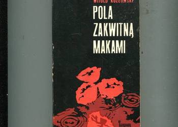 Pola zakwitną makami - Witold Kozłowski