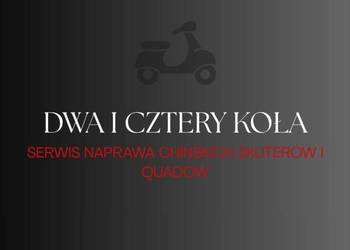 DWA I CZTERY KOŁA Serwis Naprawa Chińskich Skuterów Motorowerów Quadów