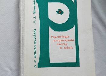 D.N.Bogojawleński, N.A.Mienczińska.Psychologia przyswajania wiedzy w szkole