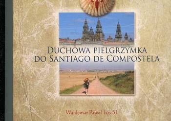 Duchowa pielgrzymka do Santiago de Compostela - Los SJ