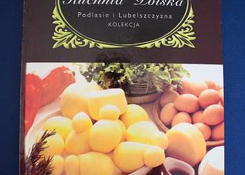 Kuchnia Polska Regionalna - Podlasie i Lubelszczyzna