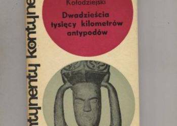 Dwadzieścia tysięcy kilometrów antypodów - Kołodziejski