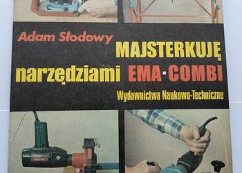 Majsterkuję narzędziami Ema -Combi -Adam Słodowy