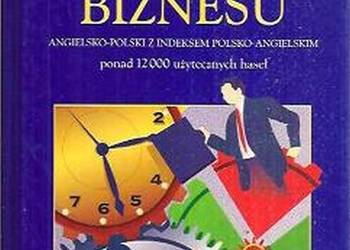 SŁOWNIK BIZNESU ANGIELSKO-POLSKI Z INDEKSEM POLSKO-ANGIELSKI