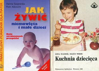 Kuchnia dziecięca+ Jak żywić niemowlęta i małe dzieci