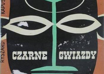 CZARNE GWIAZDY - KAPUŚCIŃSKI R.