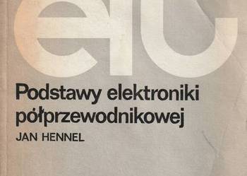 Podstawy elektroniki półprzewodnikowej Jan Hennel