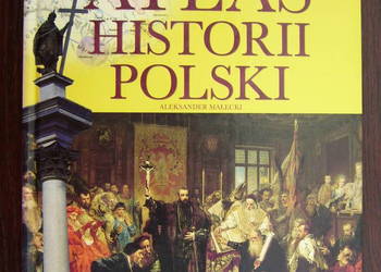Szkolny atlas historii Polski - Aleksander Małecki Szkolny atlas historii Polski - Aleksander Małecki