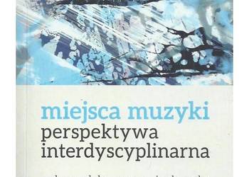 Miejsca muzyki. Perspektywa interdyscyplinarna