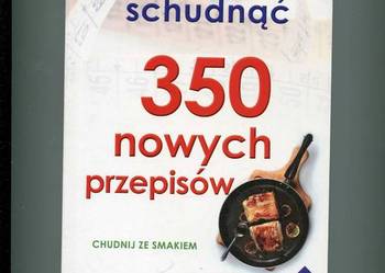 Nie potrafię schudnąć 350 nowych przepisów