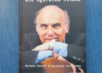 Kapuściński nie ogarniam świata Krzysztof Burnetko, Witold Bereś