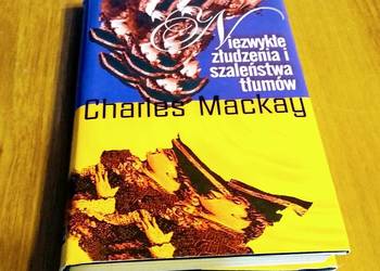 Niezwykłe złudzenia i szaleństwa tłumów Charles Mackay BDB-