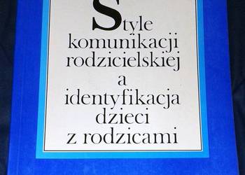 Style komunikacji rodzicielskiej a identyfikacja dzieci z rodzicami