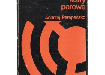 Okrętowe Kotły Parowe - Perepeczko Andrzej