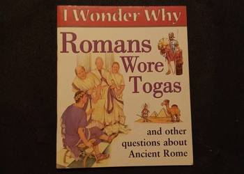 I wonder why Romans wore togas. Mini version. Po angielsku!