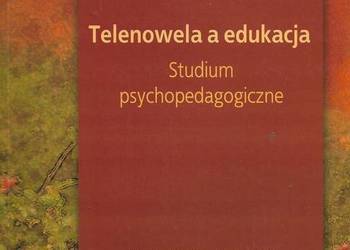 Telenowela a edukacja - J. Kwiek.