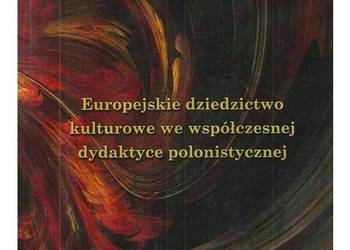 Europejskie dziedzictwo kulturowe we współczesnej dydaktyce