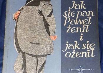 Jak się pan Paweł żenił i jak się ożenił - Józef Ignacy Kraszewski