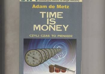 Time is money czyli czas to pieniądz - Adam de Metz