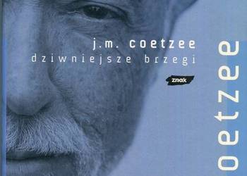 DZIWNIEJSZE BRZEGI - COETZEE J.M.