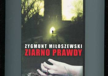 Ziarno prawdy - Zygmunt Miłoszewski
