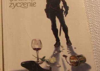 OSTATNIE ŻYCZENIE - SAPKOWSKI ANDRZEJ