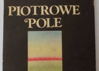 PIOTROWE POLE - ROGALA STANISŁAW PIOTROWE POLE - ROGALA STANISŁAW