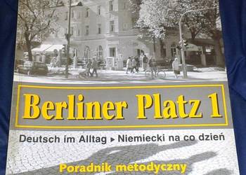 Berliner Platz 1 - Poradnik metodyczny. Deutsch im Alltag. Berliner Platz 1 - Poradnik metodyczny. Deutsch im Alltag.