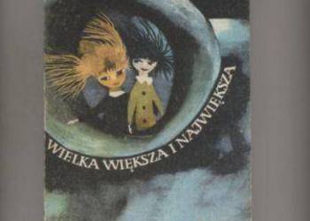 Wielka,większa i największa - Broszkiewicz