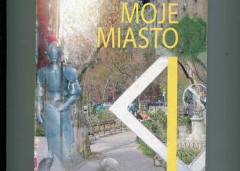 Moje miasto wybór 48 opowiadań wspomnień i historii o m Moje miasto wybór 48 opowiadań wspomnień i historii o m
