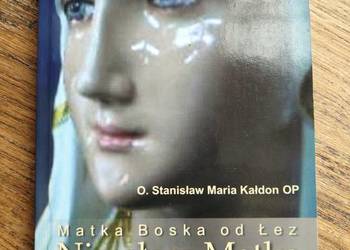 Matka Boska od łez Nie płacz Matko- O. St. M. Kaldon OP