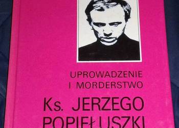Uprowadzenie i morderstwo ks. Jerzego Popiełuszki