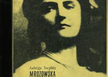 Słoneczne życie Jadwiga Toeplitz Mrozowska