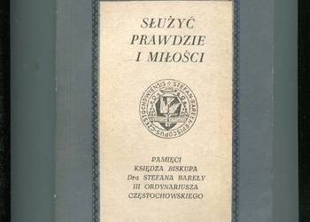 Służyć prawdzie i miłości Pamięci kiędza biskupa Bareły
