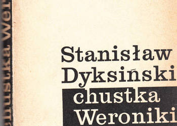 (01164) CHUSTKA WERONIKI – STANISŁAW DYKSIŃSKI