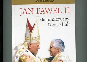 Jan Paweł II Mój umiłowany Poprzednik - Benedykt XVI