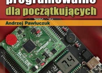 UKŁADY PROGRAMOWALNE DLA POCZĄTKUJĄCYCH - PAWLUCZUK A.