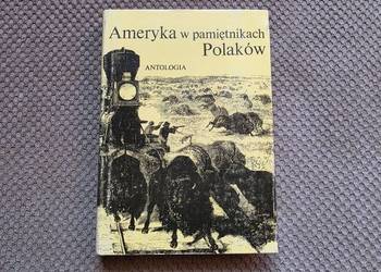 "Ameryka w pamiętnikach Polaków. Antologia"
