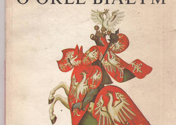 (03229) OPOWIEŚĆ O BIAŁYM ORLE – MAREK RUSZCZYC