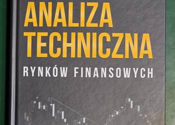 Analiza techniczna rynków finansowych. John J. Murphy 2017r.