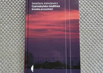 Swietłana Aleksijewicz "Czarnobylska modlitwa. Kronika przyszłości"