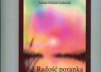 Radość poranka - Tadeusz Zwilnian Grabowski Radość poranka - Tadeusz Zwilnian Grabowski