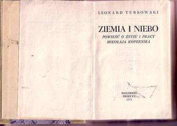 (5793) ZIEMIA I NIEBO (POWIEŚĆ O ŻYCIU I PRACY MIKOŁAJA KOPE
