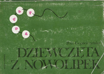 Dzięwczęta z Nowolipek - P. Gojawiczyńska. Dzięwczęta z Nowolipek - P. Gojawiczyńska.