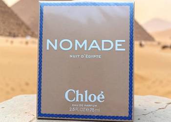 Perfumy damskie Chloé Nomade Nuit d´Égypte - nowe, zafoliowane 75 ml