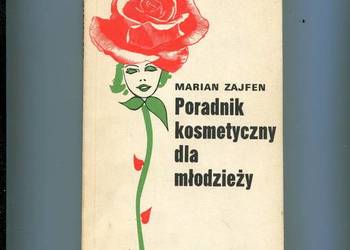 Poradnik kosmetyczny dla młodzieży - Marian Zajfen